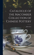 Catalogue of the Macomber Collection of Chinese Pottery