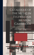 Catalogue of the Music in Fitzwilliam Museum, Cambridge