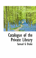 Catalogue of the Private Library