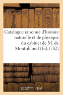 Catalogue Raisonn d'Histoire Naturelle Et de Physique Du Cabinet de M. de Montribloud