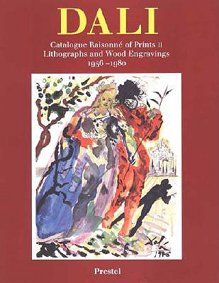 Catalogue Raisonne of Prints II: Lithographs and Wood Engravings, 1956-80 - Dali, Salvador, and Lopsinger, Lutz W. (Volume editor), and Michler, Ralf (Volume editor)