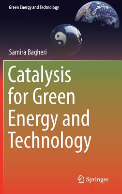 Catalysis for Green Energy and Technology - Bagheri, Samira