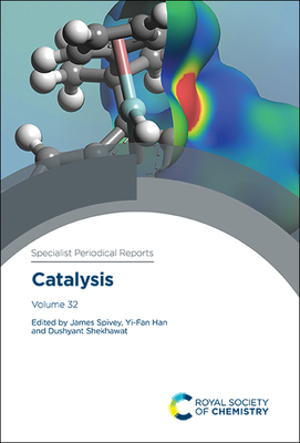 Catalysis: Volume 32 - Spivey, James J (Editor), and Han, Yi-Fan (Editor), and Shekhawat, Dushyant (Editor)