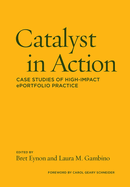 Catalyst in Action: Case Studies of High-Impact ePortfolio Practice