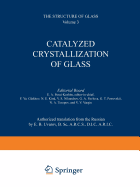 Catalyzed Crystallization of Glass / Katalizirovannaya Kristallizatsiya Stekla /