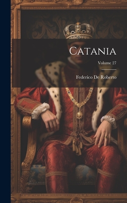 Catania; Volume 27 - De Roberto, Federico