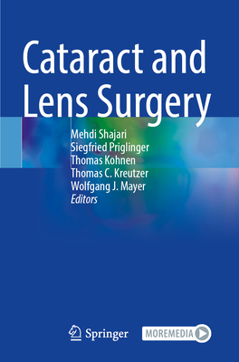 Cataract and Lens Surgery - Shajari, Mehdi (Editor), and Priglinger, Siegfried (Editor), and Kohnen, Thomas (Editor)