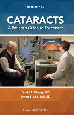 Cataracts: A Patient's Guide to Treatment - Chang, David F, MD, and Lee, Bryan, MD