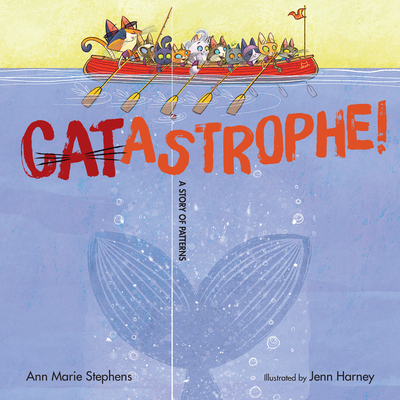 Catastrophe!: A Story of Patterns - Stephens, Ann Marie