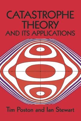 Catastrophe Theory and Its Applications - Poston, Tim, and Mathematics