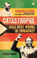 Catastrophe: What Went Wrong in Zimbabwe?