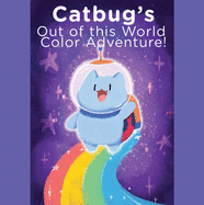 Catbug's Out of This World Color Adventure