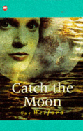 Catch the Moon - Welford, Sue