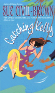 Catching Kelly