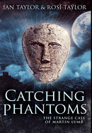 Catching Phantoms: Premium Hardcover Edition