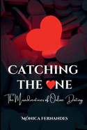 Catching the One: The Misadventures of Online Dating