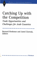 Catching Up with the Competition: Trade Opportunities and Challenges for Arab Countries