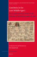 Catechesis in the Later Middle Ages I: The Exposition of the Lord's Prayer of Jordan of Quedlinburg, Oesa (D. 1380) -- Introduction, Text, and Translation