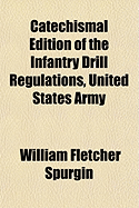 Catechismal Edition of the Infantry Drill Regulations, United States Army: Extended Order, General