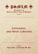 Categories, and What Is Beyond (Volume 2: Proceedings of the Society for Medieval Logic and Metaphysics)