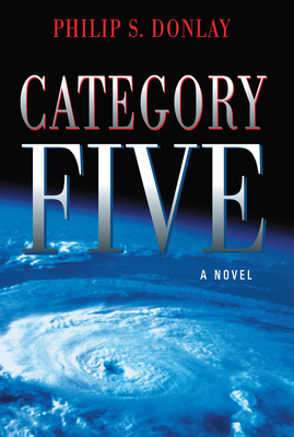 Category Five: A Novel Volume 1 - Donlay, Philip