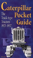 Caterpillar Pocket Book: The Track-Type Tractors, 1925-1957
