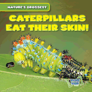 Caterpillars Eat Their Skin!