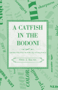Catfish in the Bodoni: And Other Tales from the Golden Age of Tramp Printers