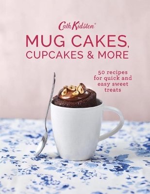 Cath Kidston Mug Cakes, Cupcakes and More! - Kidston, Cath, and Burges-Lumsden, Anna
