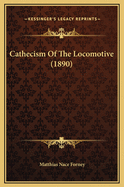 Cathecism of the Locomotive (1890)