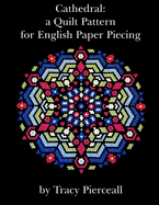 Cathedral: a Quilt Pattern for English Paper Piecing