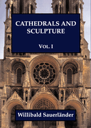 Cathedrals and Sculpture, Volume I
