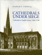 Cathedrals Under Siege: Cathedrals in English Society, 1600-1700