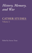 Cather Studies: History, Memory, and War