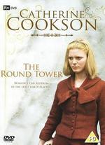 Catherine Cookson's The Round Tower - Alan Gint