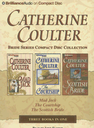 Catherine Coulter Bride Series Compact Disc Collection: Mad Jack, the Courtship, the Scottish Bride
