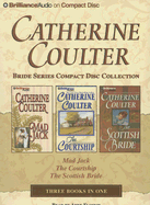 Catherine Coulter Bride Series Compact Disc Collection: Mad Jack, the Courtship, the Scottish Bride - Coulter, Catherine, and Flosnik, Anne T (Read by)