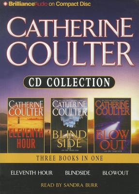 Catherine Coulter Collection: Eleventh Hour/Blindside/Blowout - Coulter, Catherine, and Burr, Sandra (Read by)