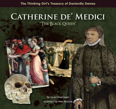 Catherine De' Medici the Black Queen - Havemeyer, Janie