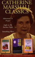 Catherine Marshall Classics: "Adventures in Prayer", "Light in My Darkest Hour", "Something More"