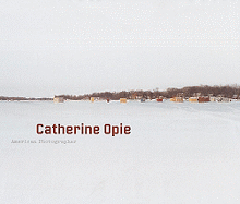 Catherine Opie: American Photographer