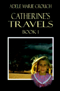 Catherine's Travels: Book I