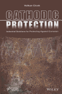 Cathodic Protection: Industrial Solutions for Protecting Against Corrosion