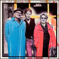 Catholic Boy - Jim Carroll Band