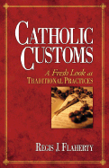 Catholic Customs: A Fresh Look at Traditional Practices