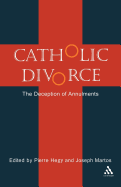 Catholic Divorce: The Deception of Annulments