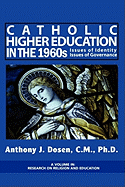 Catholic Higher Education in the 1960s: Issues of Identity, Issues of Governance (PB)