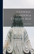 Catholic London a Century Ago