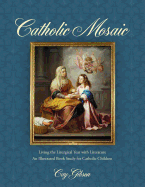 Catholic Mosaic: Living the Liturgical Year with Literature