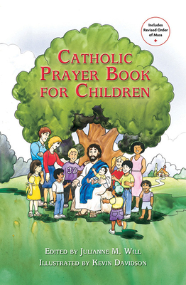 Catholic Prayer Book for Children - Will, Julianne M